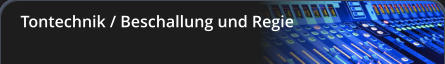 Tontechnik / Beschallung und Regie